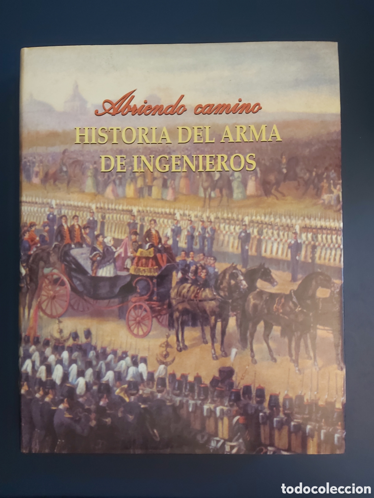 Second hand books: ABRIENDO CAMINO # HISTORIA DEL ARMA DE INGENIEROS # 1997