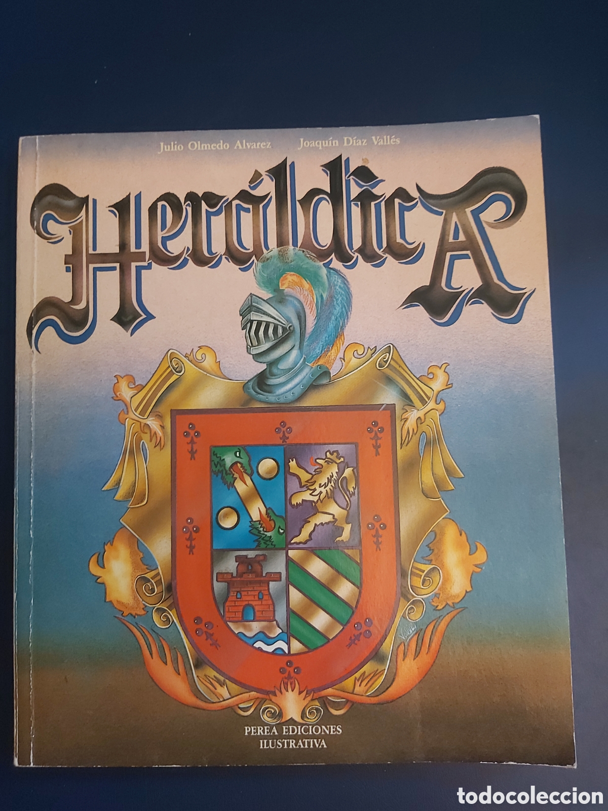Second hand books: HER&Aacute;LDICA # JULIO OLMEDO Y JOAQUIN D&Iacute;AZ # PEREA EDICIONES 1989