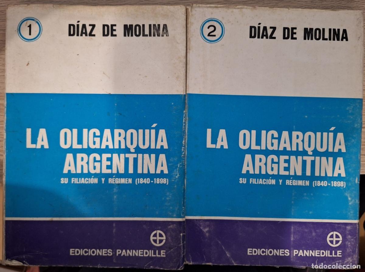 Gebrauchte B&uuml;cher: LA OLIGARQUIA ARGENTINA. SU FILACION Y REGIMEN (1840-1898). 2 TOMOS. - DIAZ DE MOLINA, Alfredo.