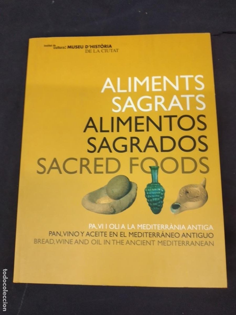 Libros de segunda mano: ALIMENTS SAGRATS - ALIMENTOS SAGRADOS - SACRED FOODS - CATALOGO EXPOSICION MUSEO HISTORIA BARCELONA