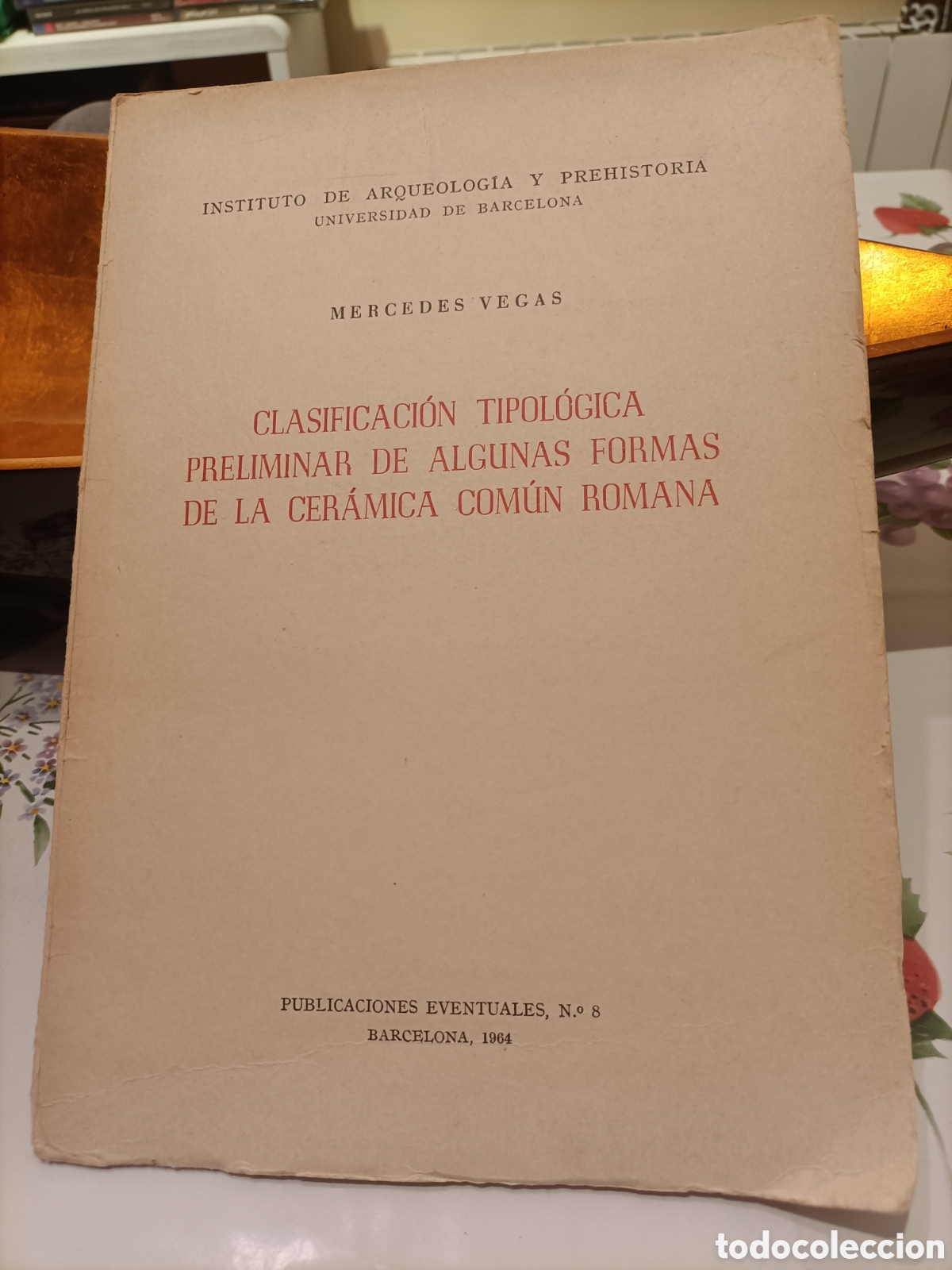 Livres d'occasion: A&ntilde;o 1964, Clasificaci&oacute;n Tipol&oacute;gica Preliminar de algunas Formas de la Cer&aacute;mica Com&uacute;n Romano