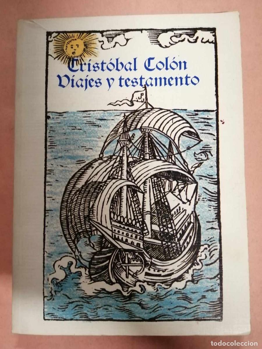Libros de segunda mano: CRISTOBAL COLON, VIAJES Y TESTAMENTO - Foto 1