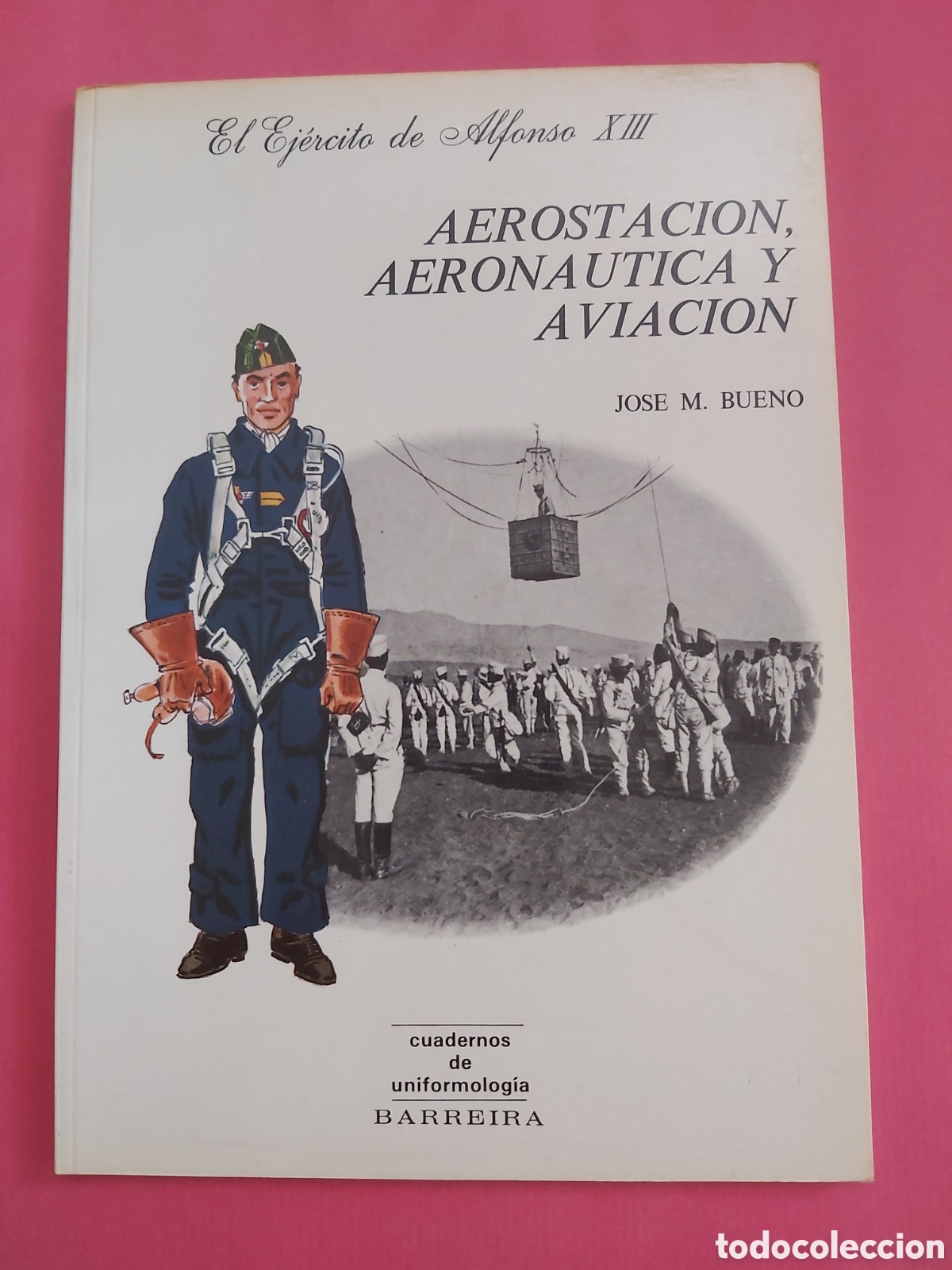 Gebrauchte B&uuml;cher: AEROSTACION, AERONAUTICA Y AVIACION # EL EJERCITO DE ALFONSO XIII # JOSE M. BUENO # BARREIRA 1984