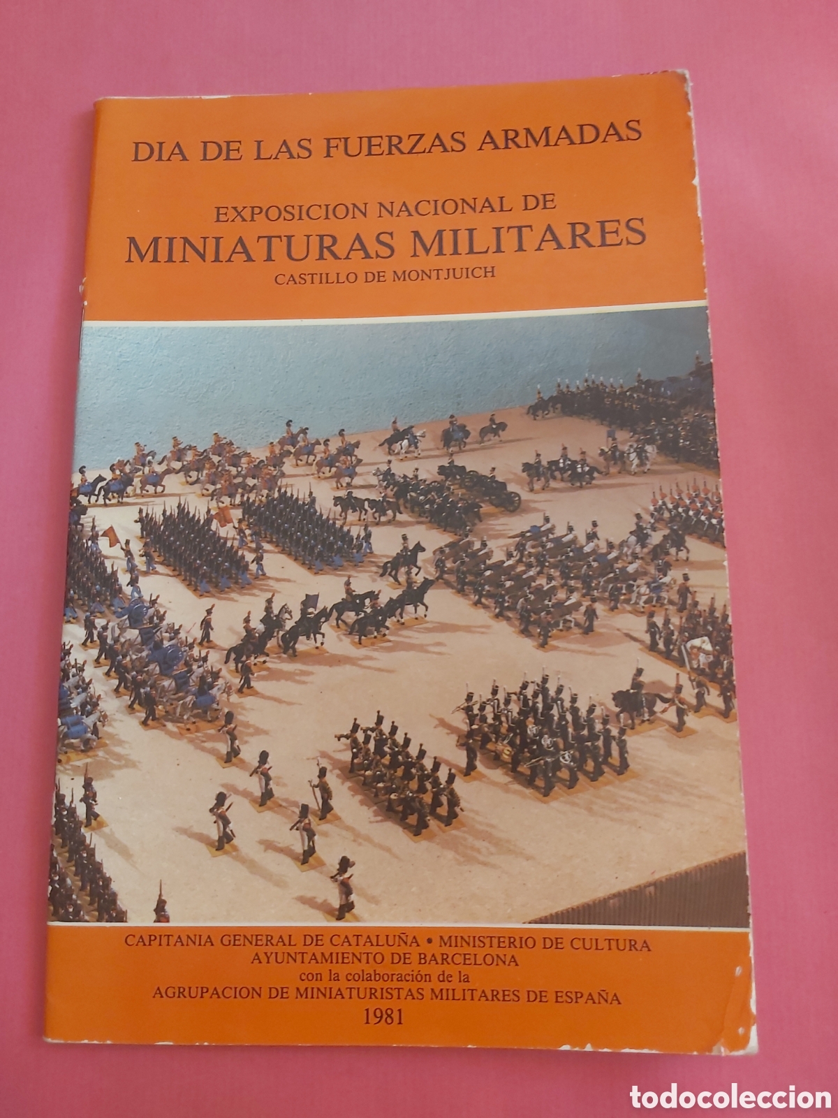 Second hand books: DIA DE LAS FUERZAS ARMADAS # EXPOSICION NACIONAL DE MINIATURAS MILITARES CASTILLO DE MONTJUICH 1981
