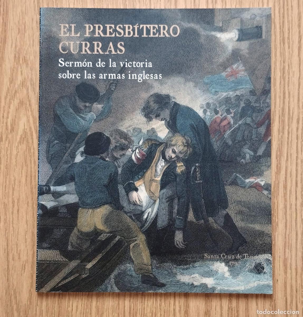 Libros de segunda mano: EL PRESB&Iacute;TERO CURRAS - SERM&Oacute;N DE LA VICTORIA SOBRE LAS ARMAS INGLESAS- GESTA 25 DE JULIO | TENERIFE