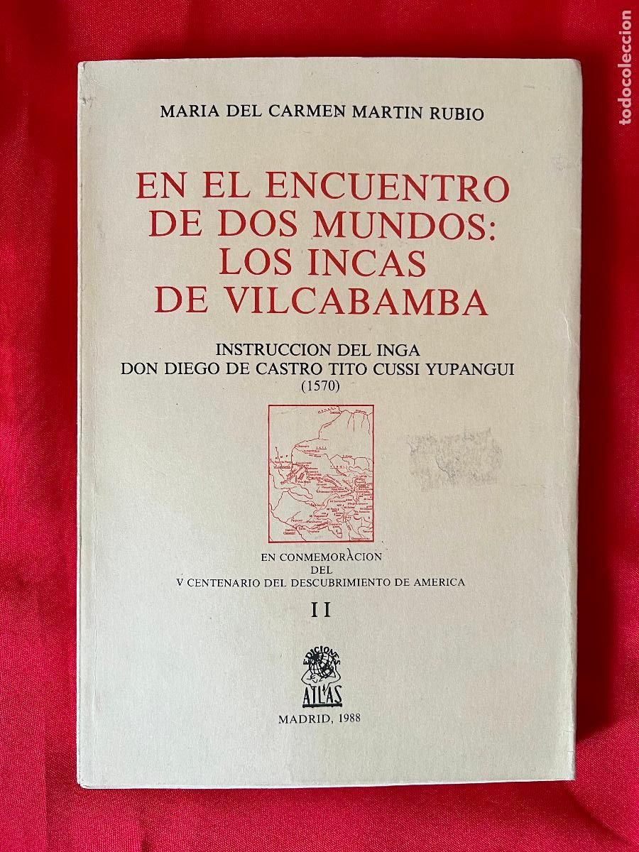 Second hand books: EN EL ENCUENTRO DE DOS MUNDOS : LOS INCAS DE VILCABAMBA - M&ordf; C. MARTIN RUBIO -ATLAS - 1988 - 1&ordf; EDIC