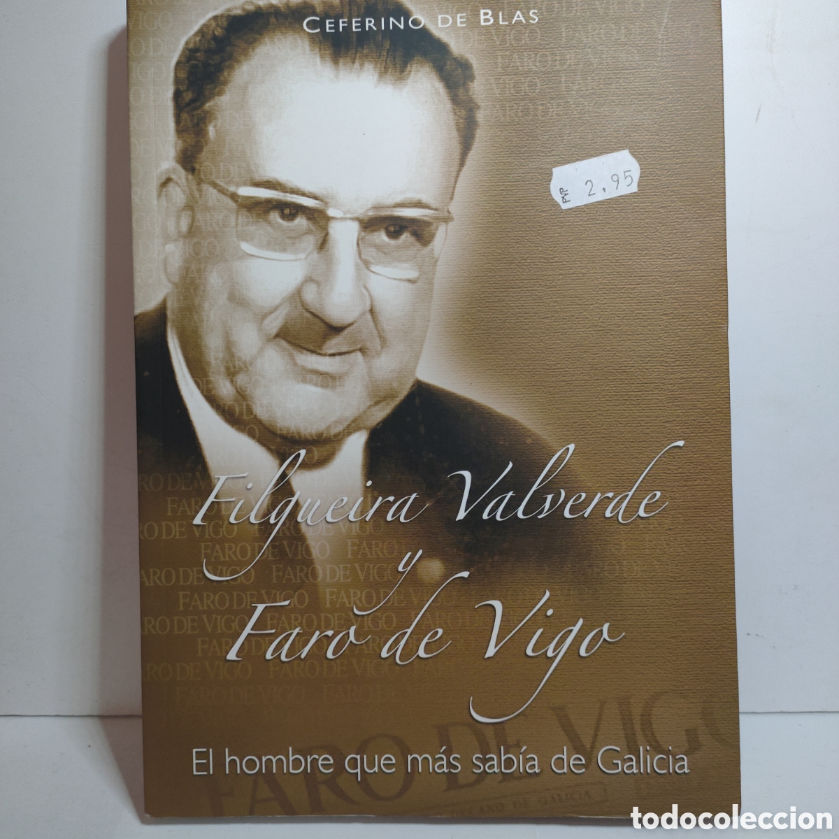 Libros de segunda mano: Filgueira Valverde y FARO DE VIGO. El hombre que m&aacute;s sab&iacute;a de Galicia .Ceferino de Blas.