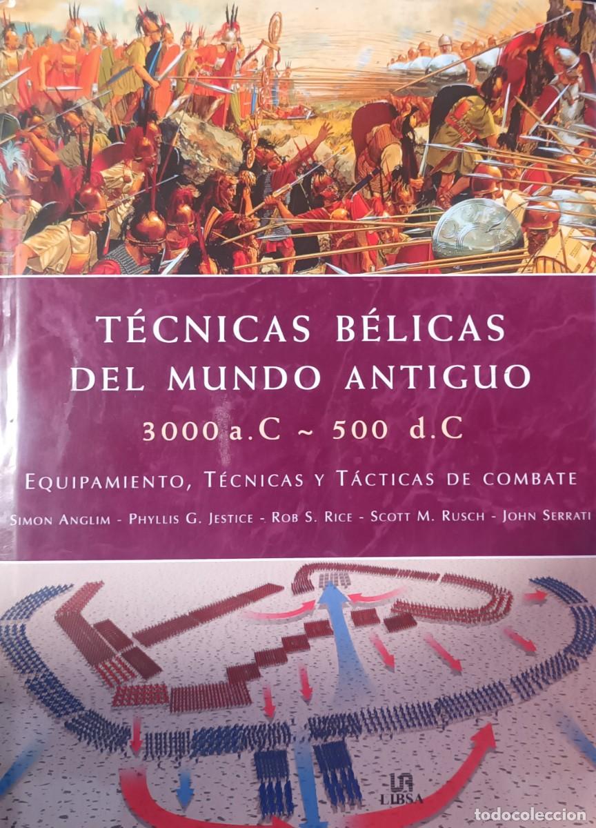 Libros de segunda mano: T&Eacute;CNICAS B&Eacute;LICAS DEL MUNDO ANTIGUO 3000 a.C - 500 d.C