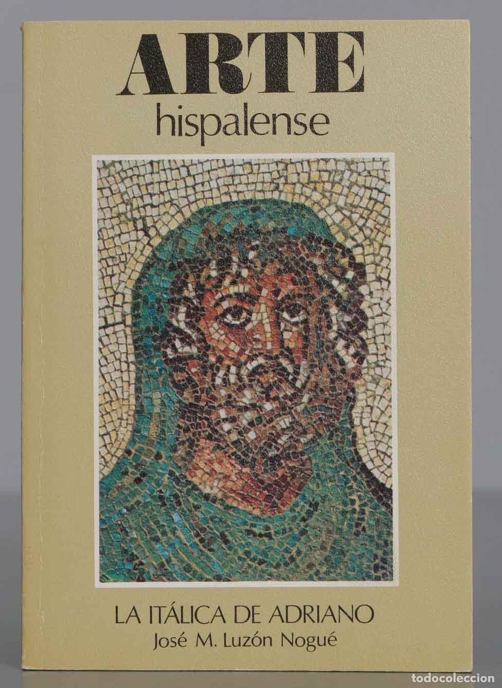 Second hand books: LA IT&Aacute;LICA DE ADRIANO Jos&eacute; M. Luz&oacute;n Nogu&eacute;