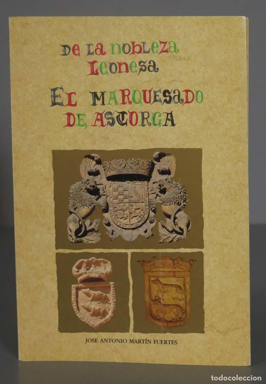 Gebrauchte B&uuml;cher: DE LA NOBLEZA LEONESA. EL MARQUESADO DE ASTORGA. MART&Iacute;N FUERTES