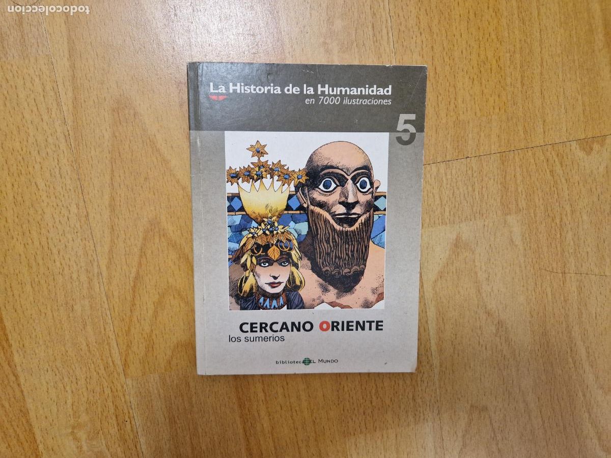 Gebrauchte B&uuml;cher: LA HISTORIA DE LA HUMANIDAD EN 7000 ILUSTRACIONES N&ordm; 5 CERCANO ORIENTE: LOS SUMERIOS EK NUBDI