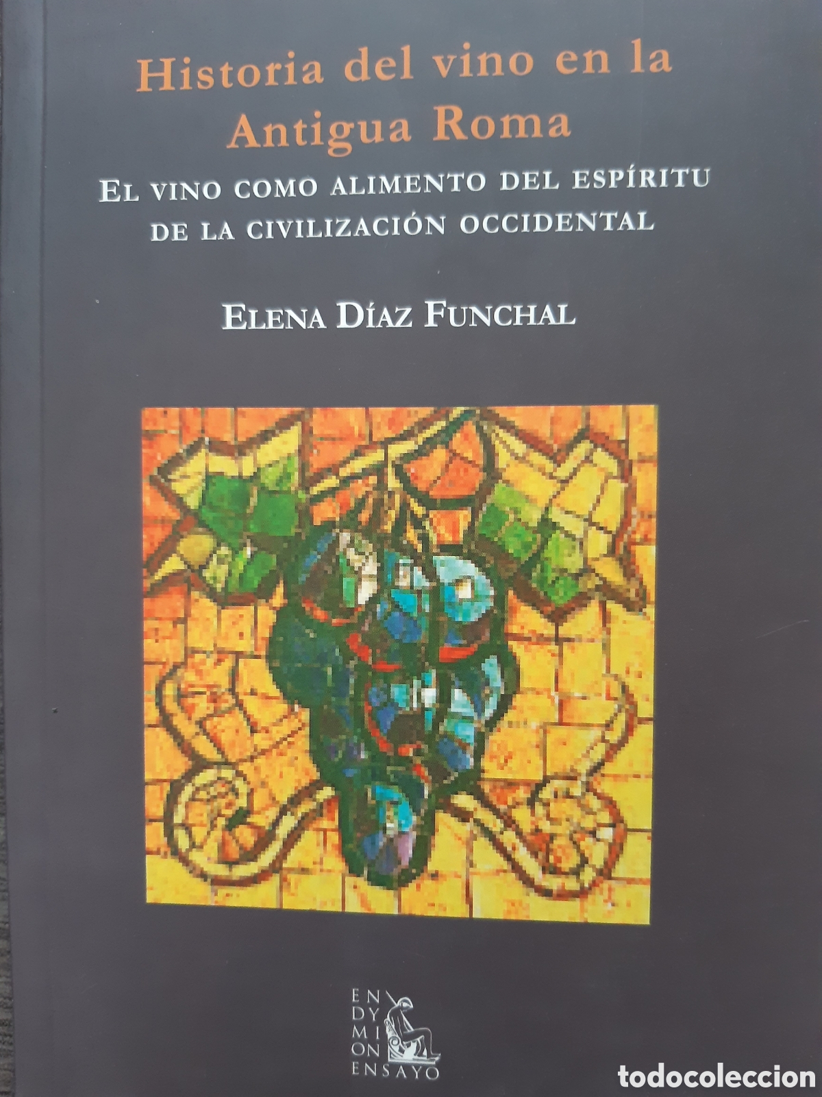 Gebrauchte B&uuml;cher: Historia del vino en la Antigua Roma. El vino como alimento del esp&iacute;ritu de la civilizaci&oacute;n occiden
