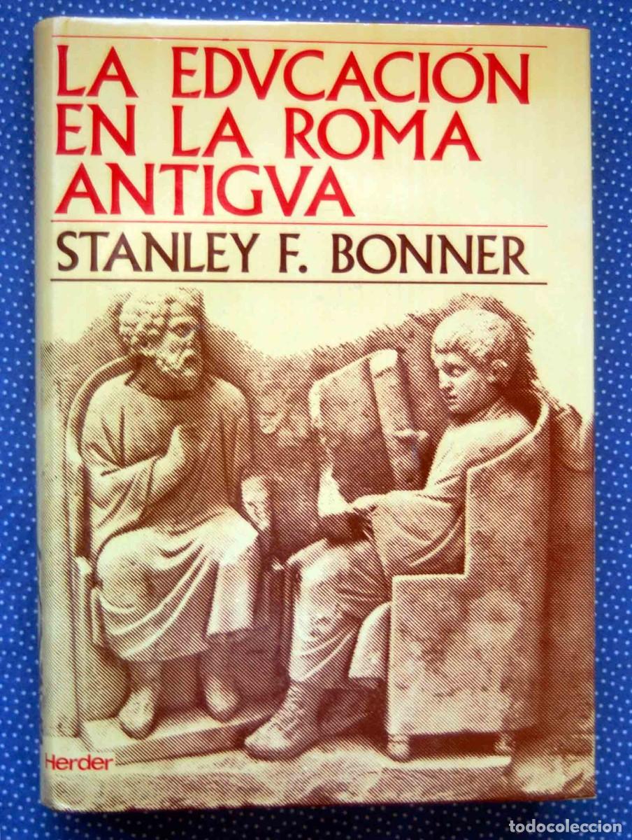 Second hand books: LA EDUCACION EN LA ROMA ANTIGUA.STANLEY F. BONNER, ED.HERDER. tapa dura con sobrecubierta