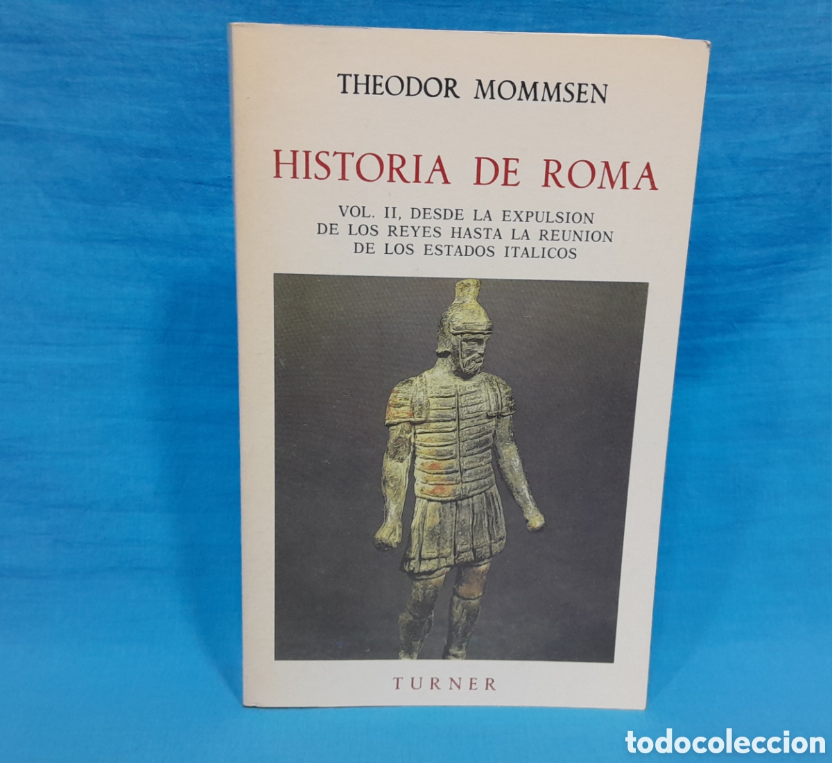Second hand books: HISTORIA DE ROMA - VOLUMEN II - DESDE LA EXPULSI&Oacute;N DE LOS REYES HASTA LA REUNI&Oacute;N DE LOS ESTADOS IT&Aacute;
