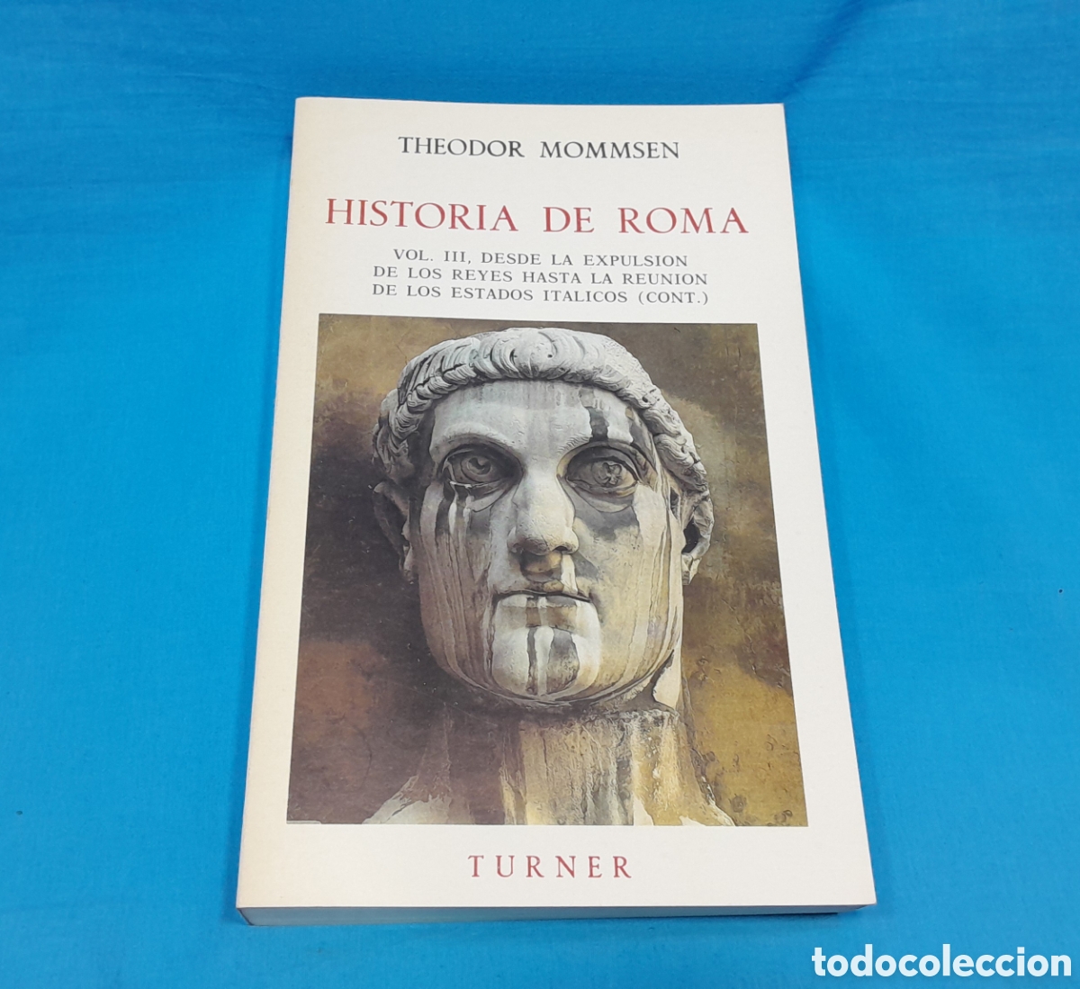 Second hand books: HISTORIA DE ROMA - VOL. III - DESDE LA EXPULSI&Oacute;N DE LOS REYES HASTA LA REUNI&Oacute;N DE LOS ESTADOS IT&Aacute;LIC