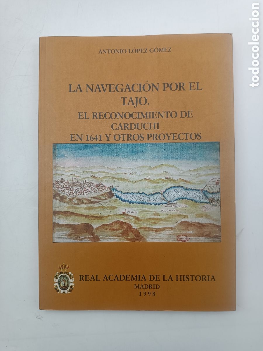 Libri di seconda mano: La navegaci&oacute;n por el tajo el reconocimiento de Carduchi en 1641 facsimil