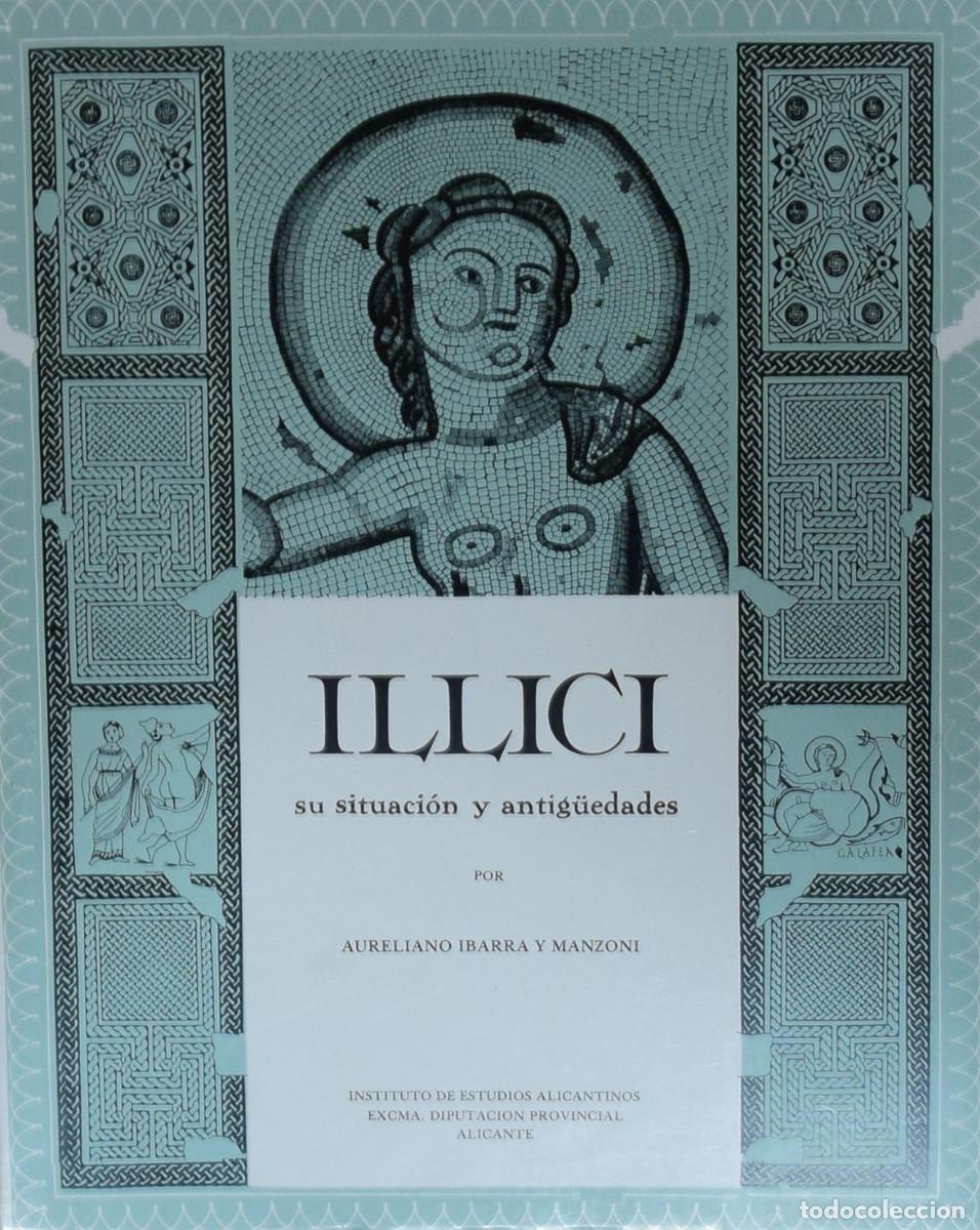 Gebrauchte B&uuml;cher: ILLICI. SU SITUACI&Oacute;N Y ANTIG&Uuml;EDADES - Aureliano IBARRA Y MANZONI