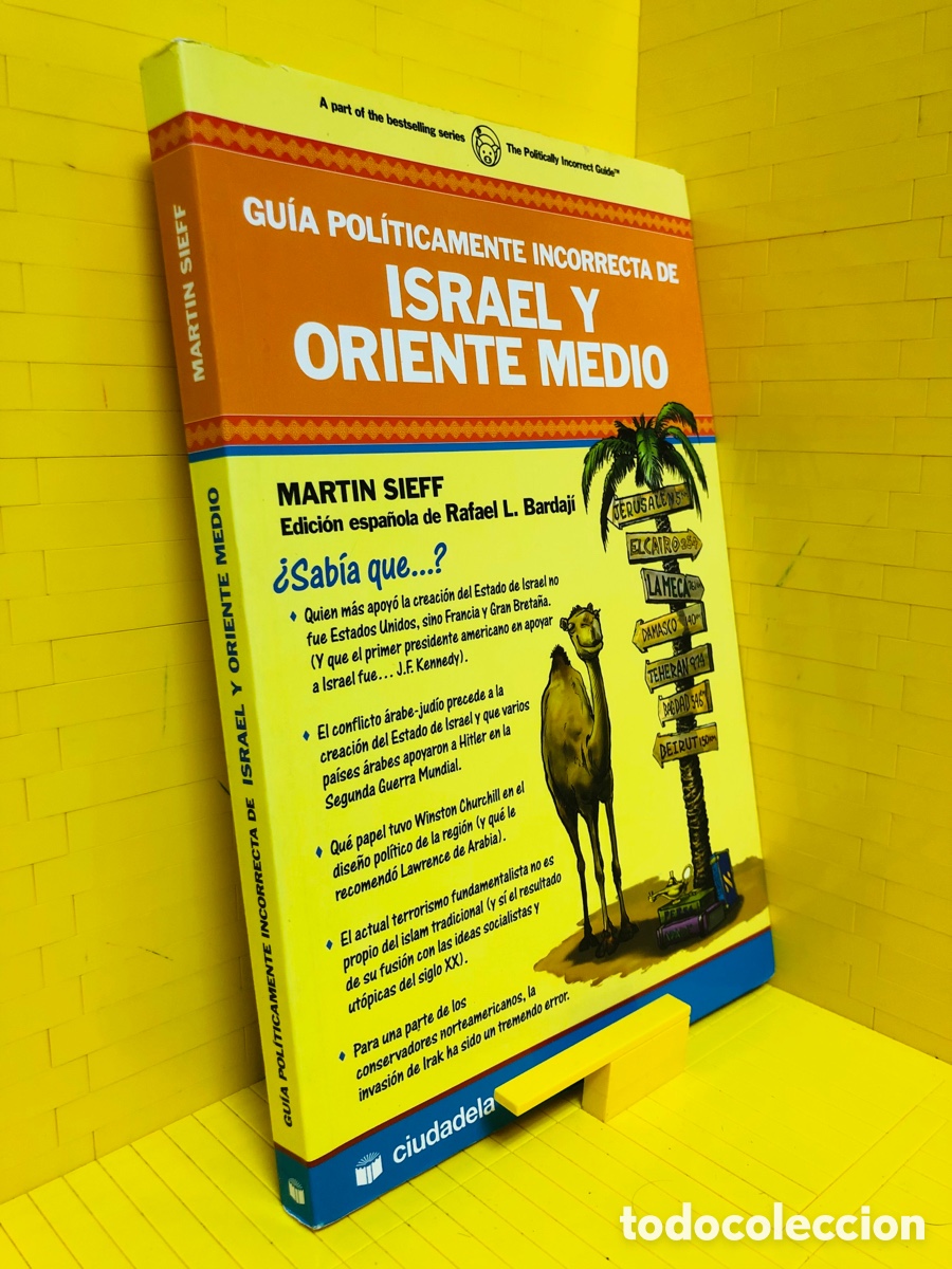 Gebrauchte B&uuml;cher: GUIA POLITICAMENTE INCORRECTA DE ISRAEL Y ORIENTE MEDIO ● CIUDADELA ● MARTIN SIEFF ● 2009