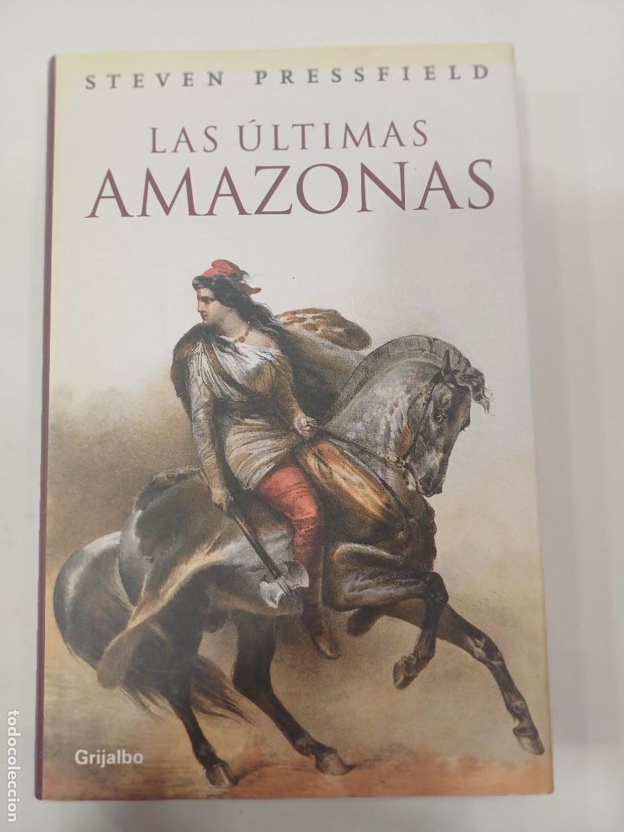 Libros de segunda mano: LAS ULTIMAS AMAZONAS/STEVEN PRESSFIELD. - Foto 1