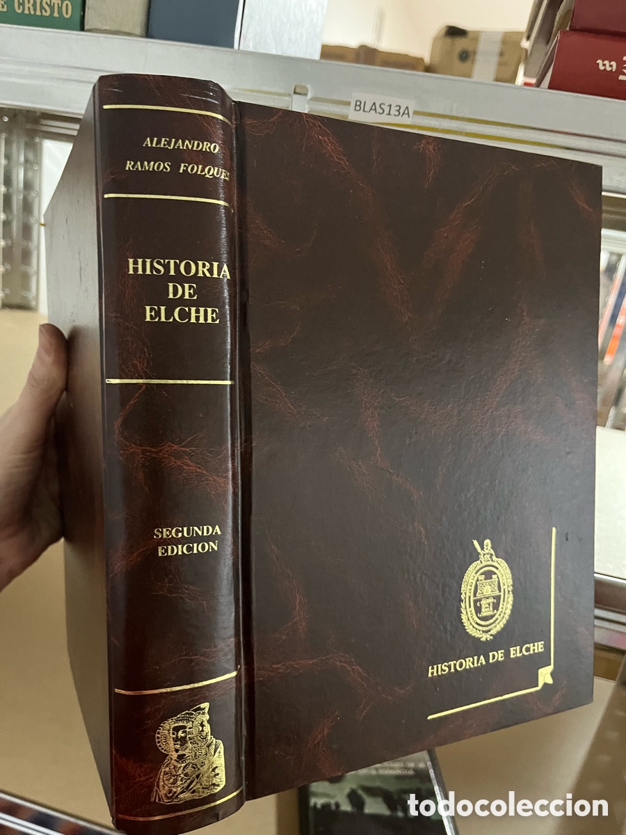 Libros de segunda mano: Blas13A HISTORIA DE ELCHE - ALEJANDRO RAMOS FOLQUES - Foto 1