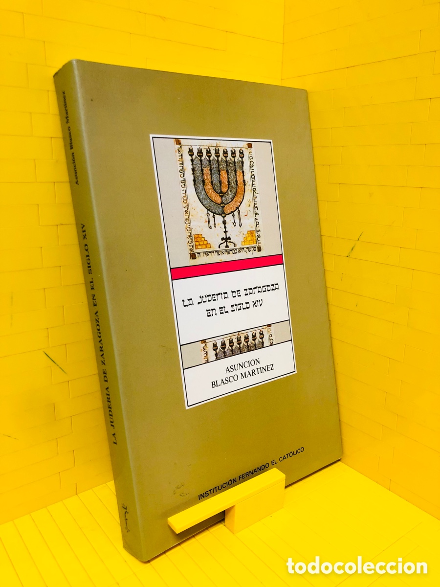 Second hand books: LA JUDERIA DE ZARAGOZA EN EL SIGLO XIV ● ASUNCI&Oacute;N BLASCO MARTINEZ