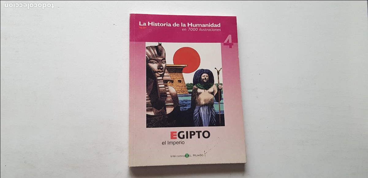 Second hand books: BIBLIOTECA EL MUNDO LA HISTORIA DE LA HUMANIDAD 4 EGIPTO : EL IMPERIO.