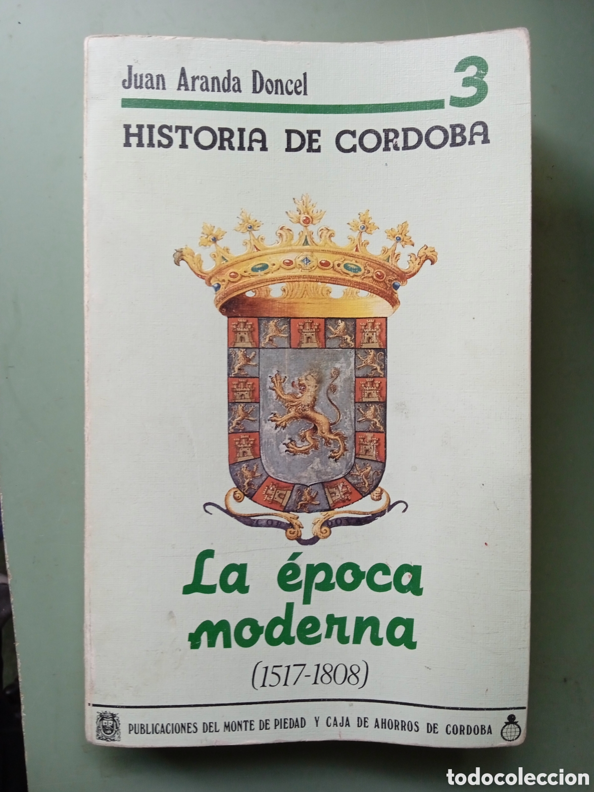 Gebrauchte B&uuml;cher: Historia de c&oacute;rdoba 3 - la &eacute;poca moderna