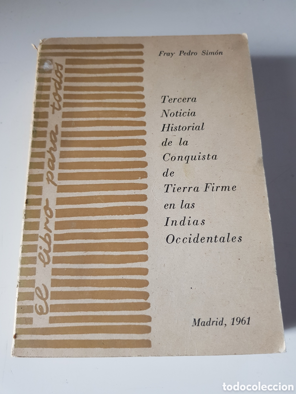 Second hand books: Tercera noticia historial de la conquista de tierra firme en las indias occidentales.Fray Pedro Sim&oacute;