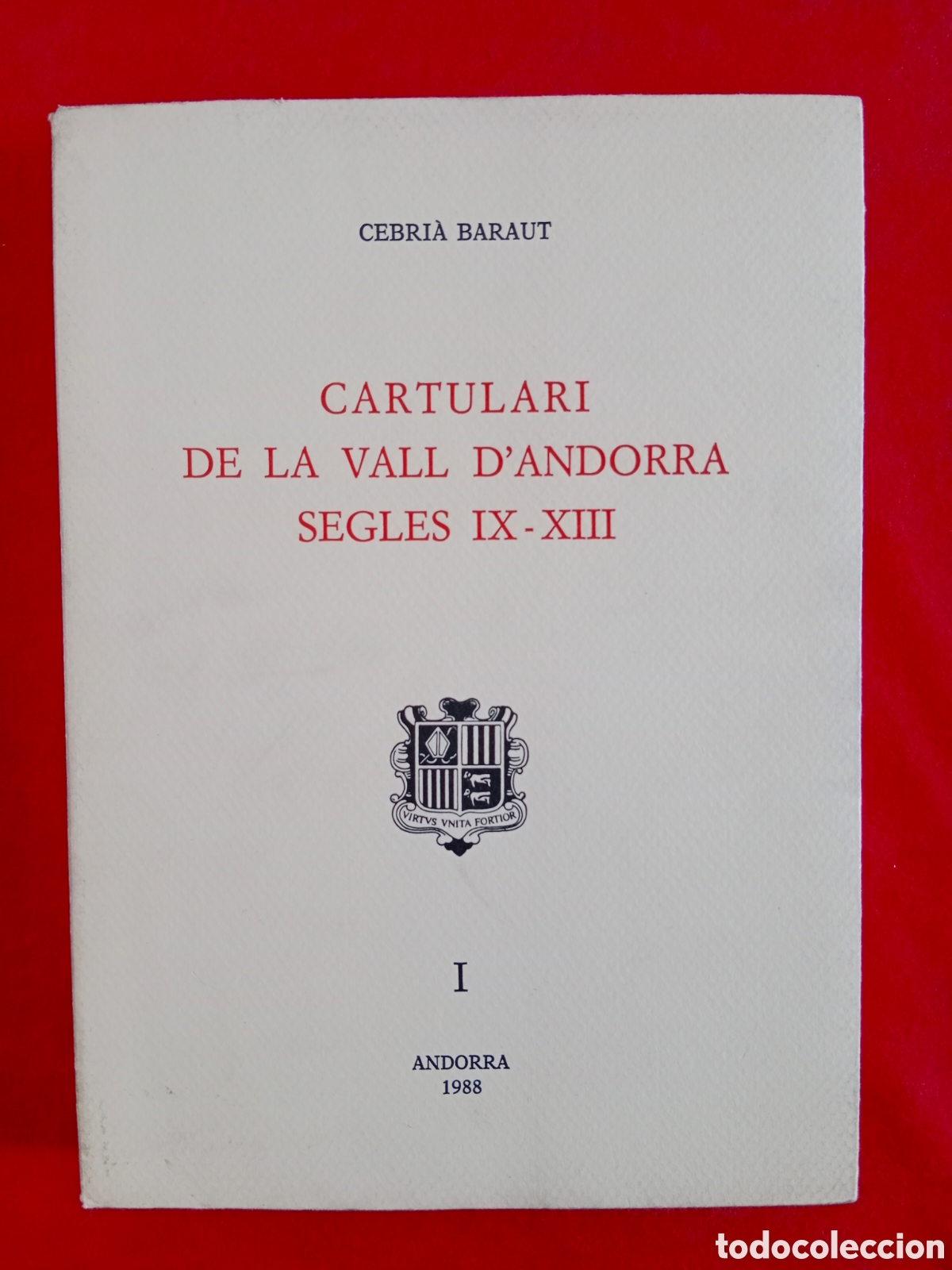 Second hand books: CARTULARI DE LA VALL D'ANDORRA, SEGLES IX-XIII , CEBRI&Aacute; BARAUT , 1988