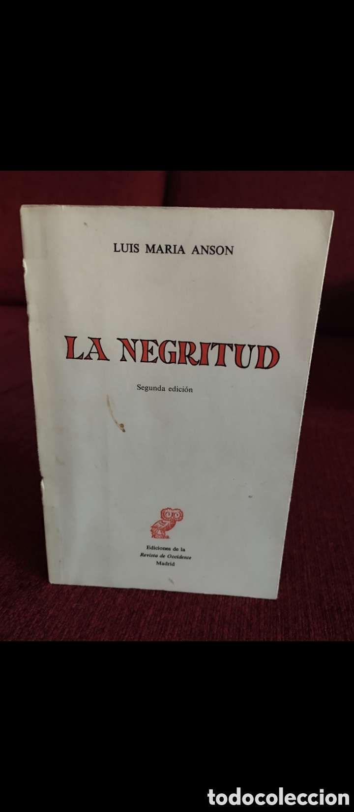 Libros de segunda mano: &rdquo;La Negritud&rdquo;.Luis Mar&iacute;a Anson. - Foto 1