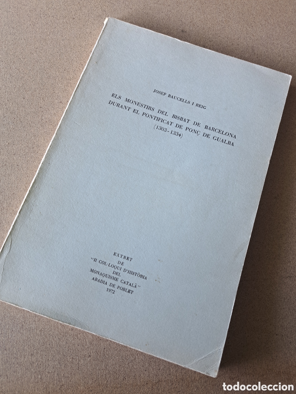 Gebrauchte B&uuml;cher: ELS MONESTIRS DEL BISBAT DE BARCELONA DURANT EL PONTIFICAT DE PON&Ccedil; DE GUALBA (1303-1334), 1972.