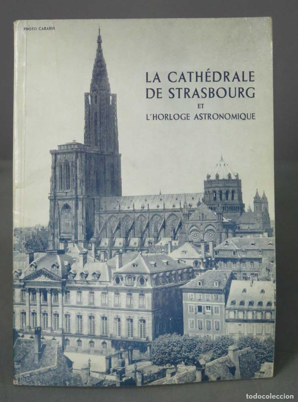 Libri di seconda mano: LA CATH&Eacute;DRALE DE STRASBOURG L&acute;HORLOGE ASTRONOMIQUE