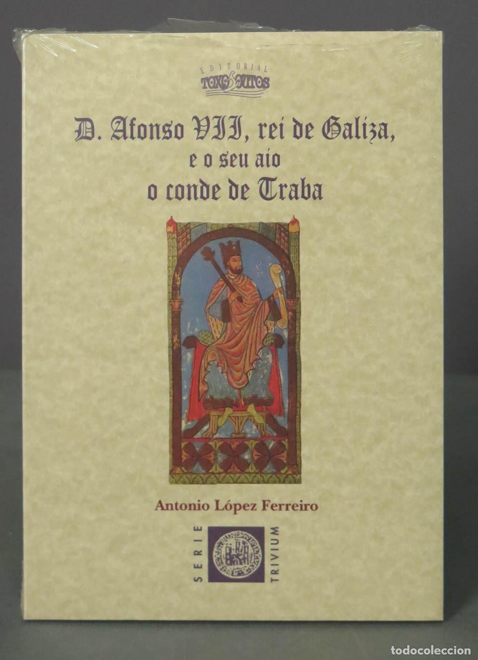 Second hand books: D, ALFONSO VII REI DE GALIZA, E O SEU DIO O CONDE DE TRABA. PRECINTADO