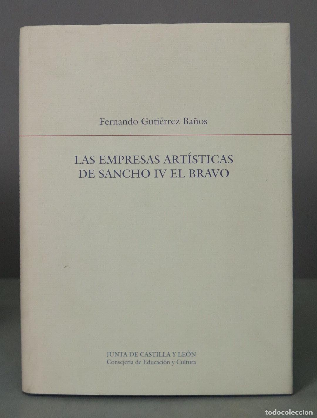 Livres d'occasion: Fernando Guti&eacute;rrez Ba&ntilde;os LAS EMPRESAS ART&Iacute;STICAS DE SANCHO IV EL BRAVO