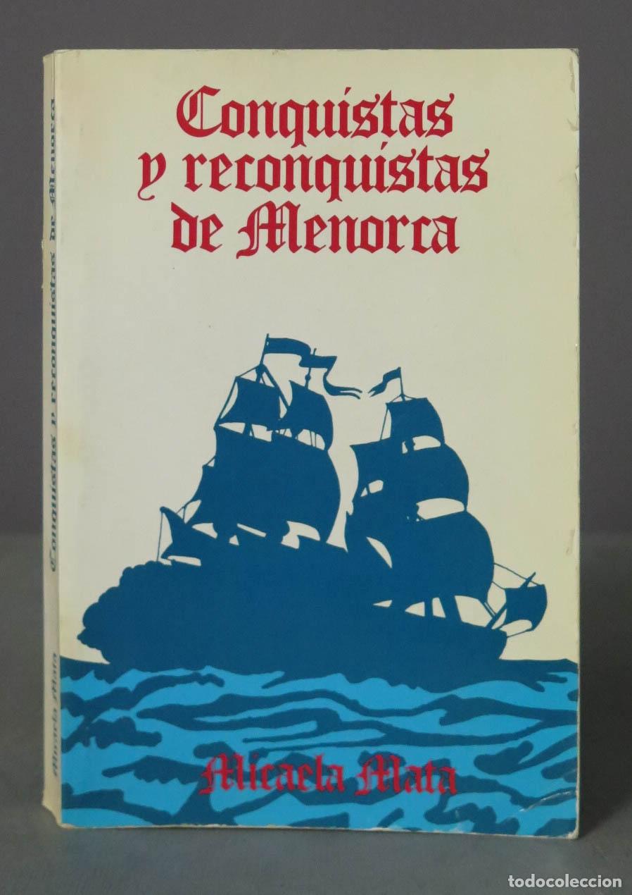Libros de segunda mano: CONQUISTAS Y RECONQUISTAS DE MENORCA Mata - Foto 1