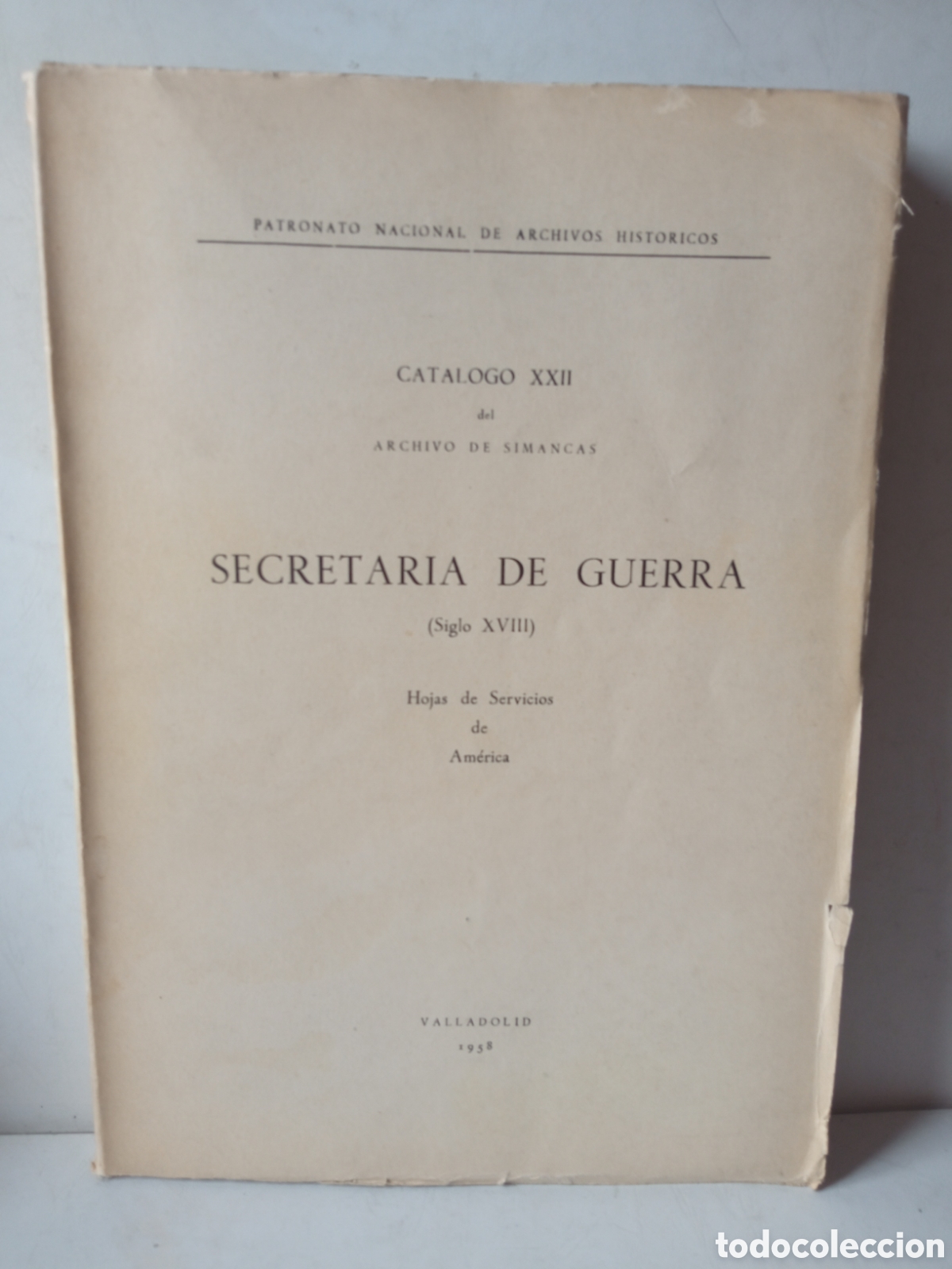Livres d'occasion: Secretaria de guerra (siglo XVIII) Cat&aacute;logo XXII del archivo de Simancas, Valladolid 1958.