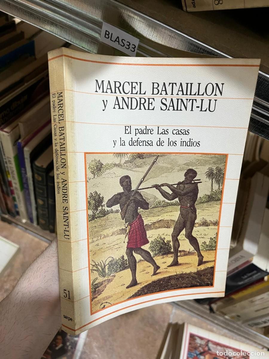 Libros de segunda mano: BLAS33 51 MARCEL BATAILLON Y ANDRE SAINT-LU, EL PADRE LAS CASAS Y LA DEFENSA DE LOS INDIOS - Foto 1