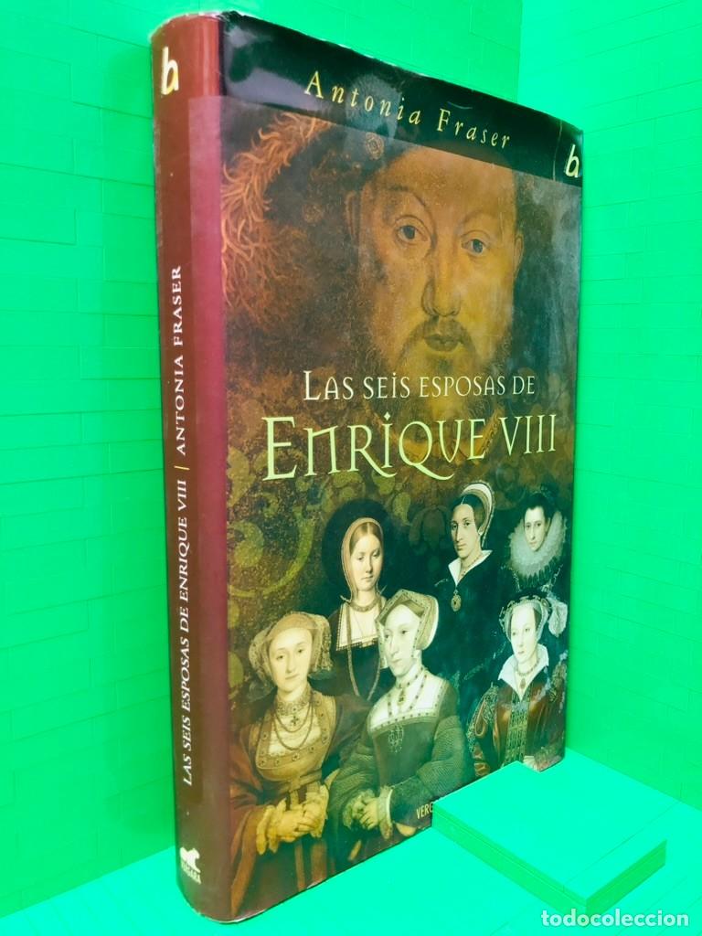 Livres d'occasion: LAS SEIS ESPOSAS DE ENRIQUE VIII &middot; EDICIONES B &middot; ANTONIA FRASER &middot; 2005