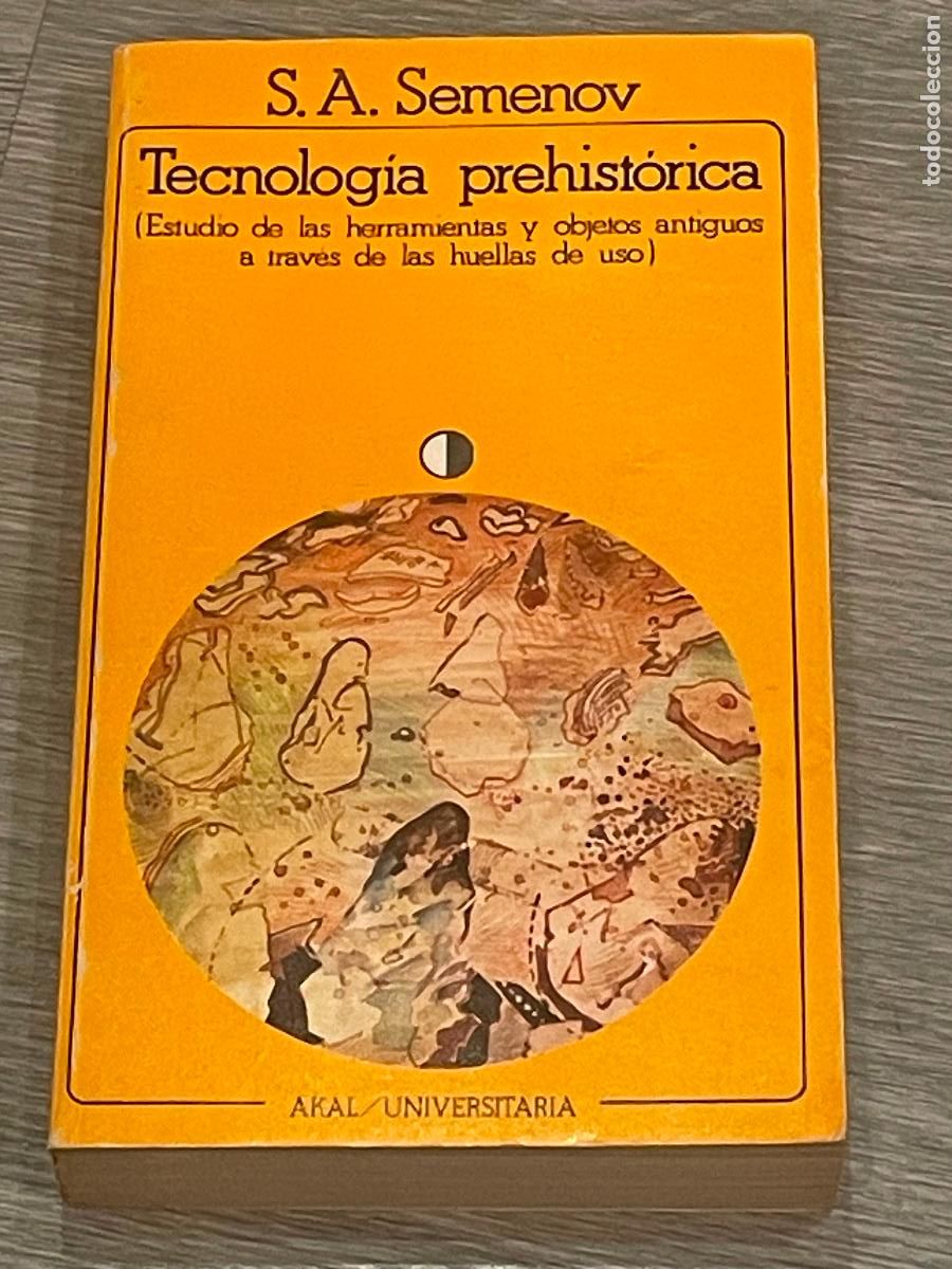 Livres d'occasion: S,A, SEMENOV - TECNOLOGIA PREHISTORICA - AKAL 1981