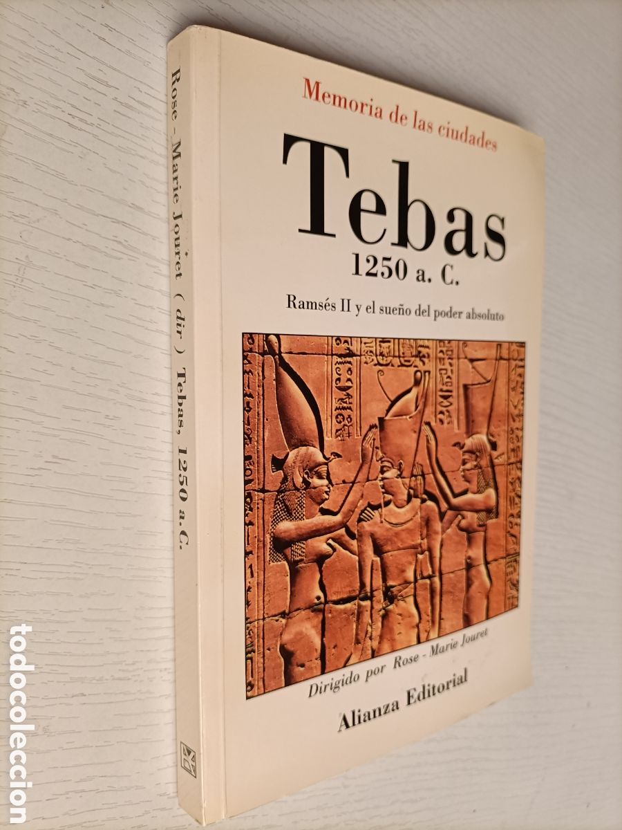 Livres d'occasion: Tebas 1250 a. c Rams&eacute;s II y el sue&ntilde;o del poder absoluto. Egipto memoria de las ciudades