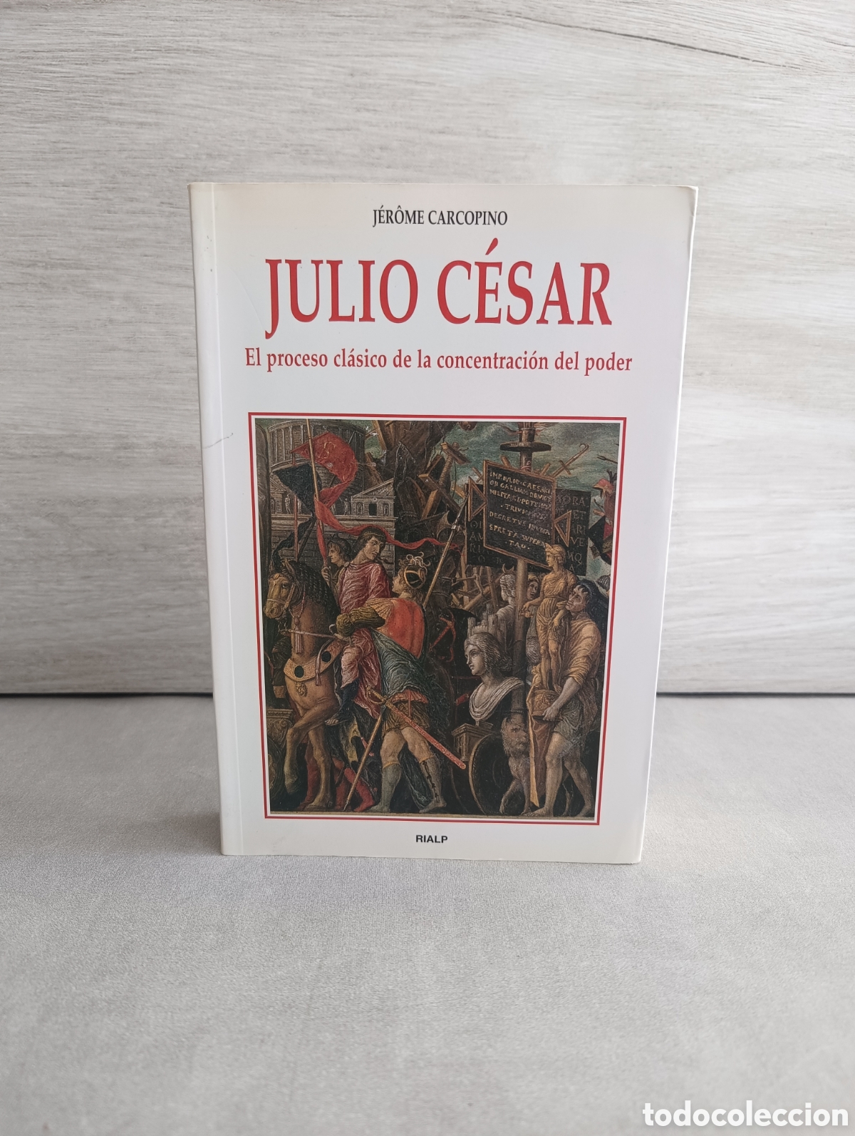 Libros de segunda mano: JULIO C&Eacute;SAR. JEROME CARCOPINO. EL PROCESO CLASICO DE LA CONCENTRACI&Oacute;N DEL PODER. - Foto 1
