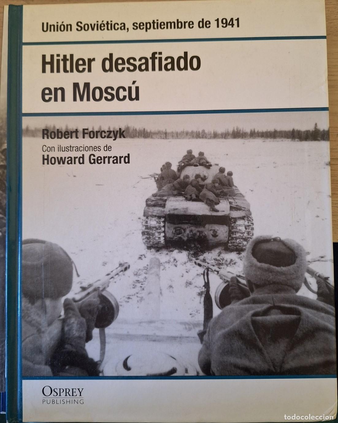 Libros de segunda mano: HITLER DESAFIADO EN MOSCU. - FORCZYK, Robert. - Foto 1