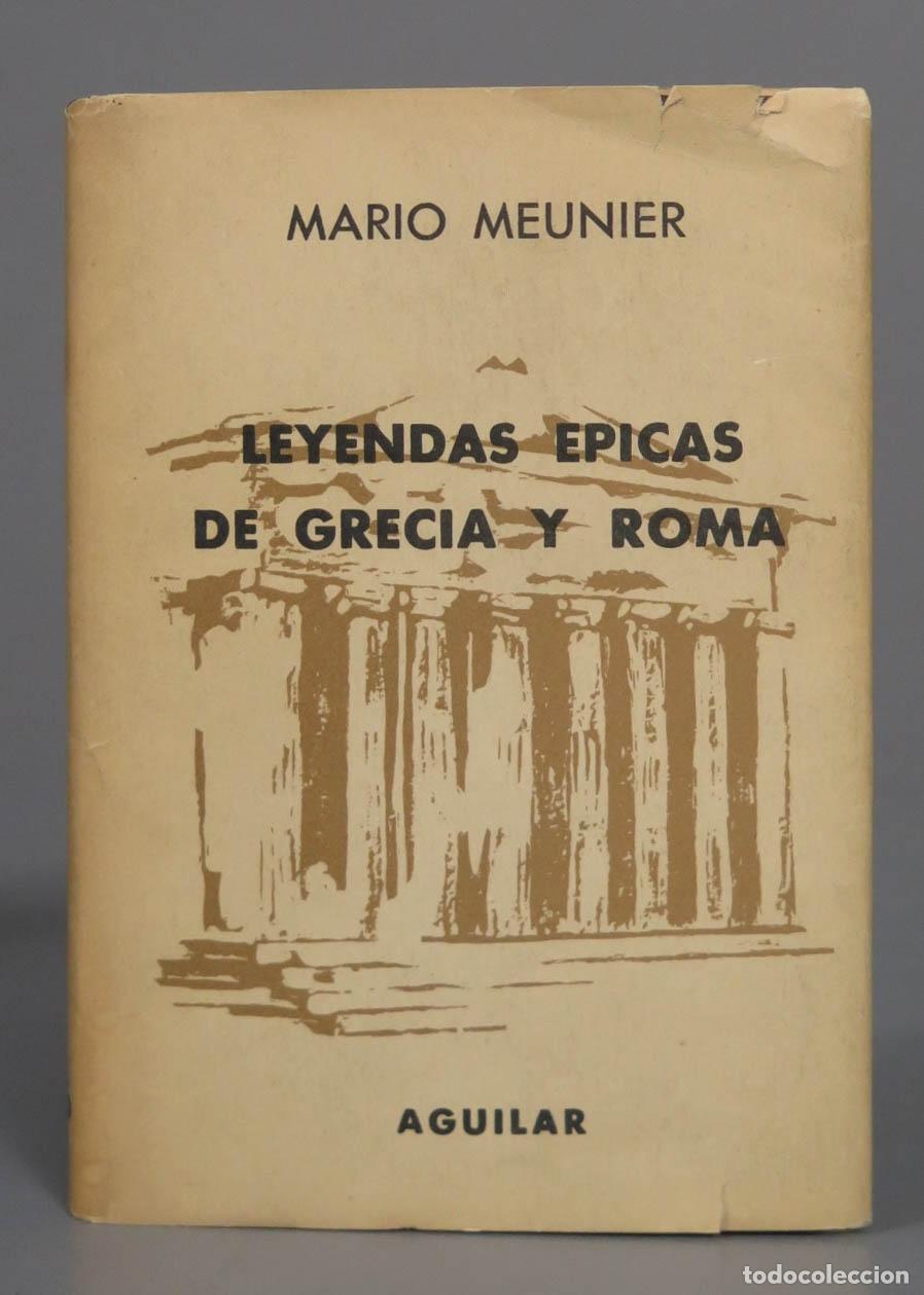Libros de segunda mano: Leyendas &eacute;picas de Grecia y Roma Meunier, Mario 1964 AGUILAR CRISTOL