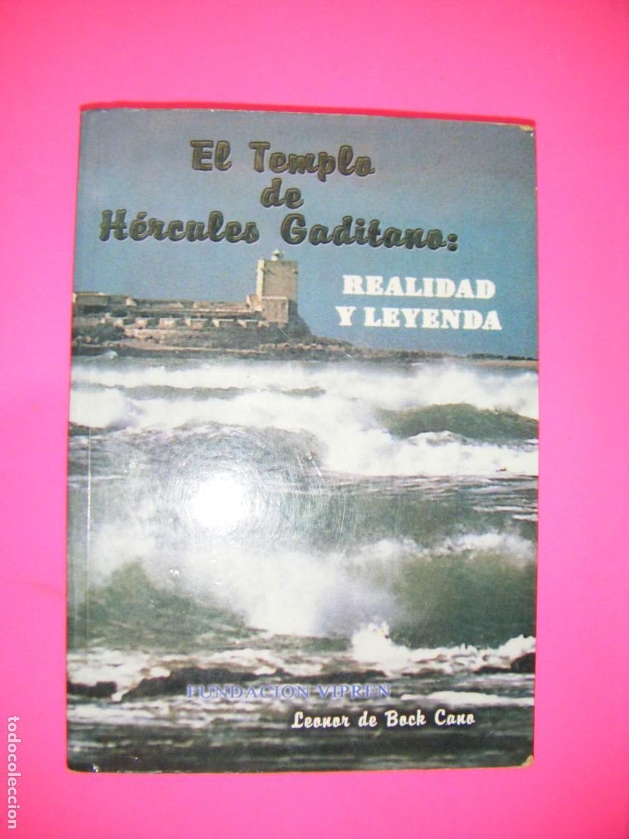 Libros de segunda mano: EL TEMPLO DE HERCULES GADITANO . REALIDAD Y LEYENDA - LEONOR DE BOCK CANO - 2005 - ( envio gratis )