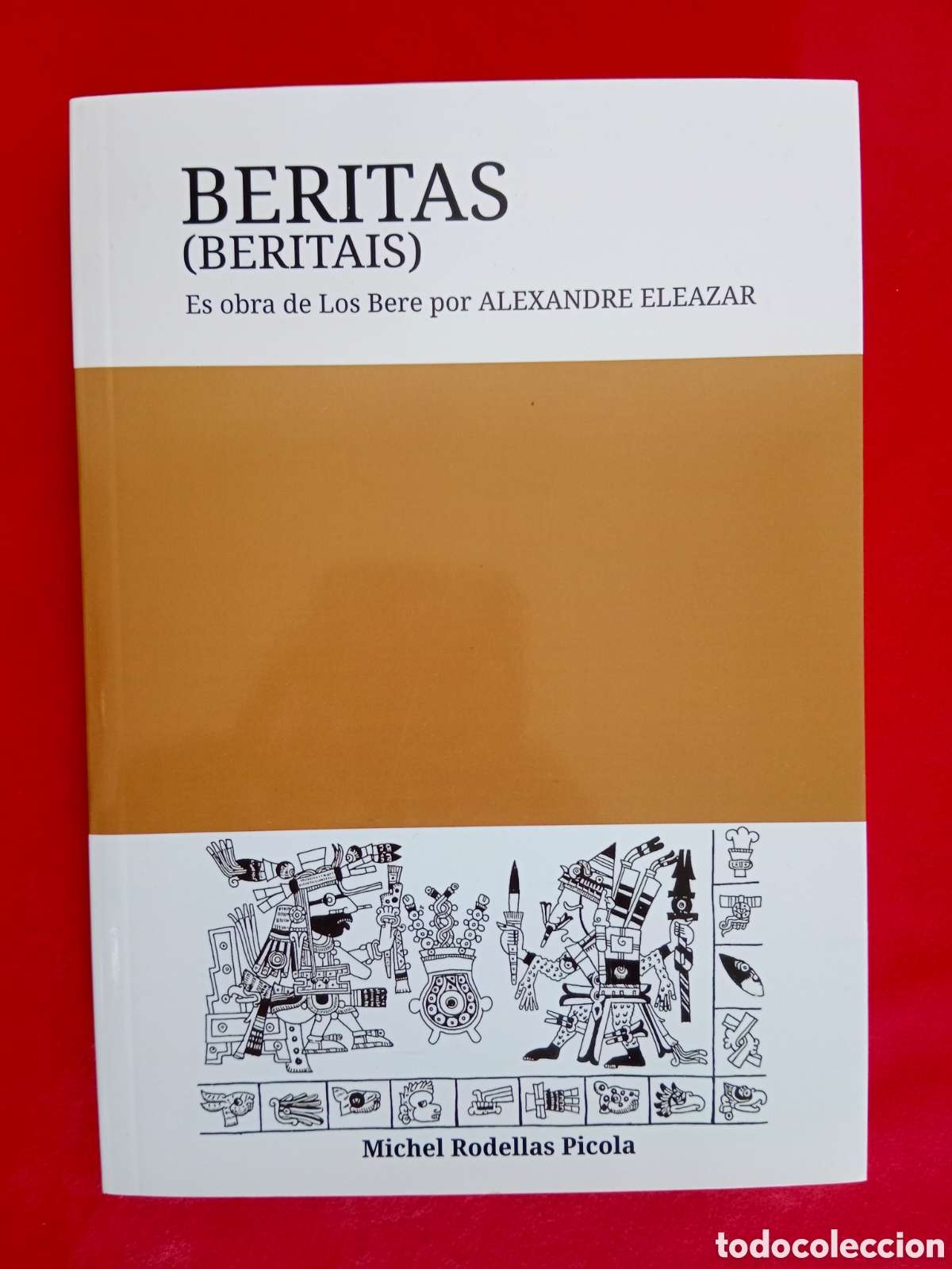 Libri di seconda mano: BERITAS ( BERITAIS ), ALEXANDRE ELEAZAR, MICHEL RODELLAS , ( LOS BERE )