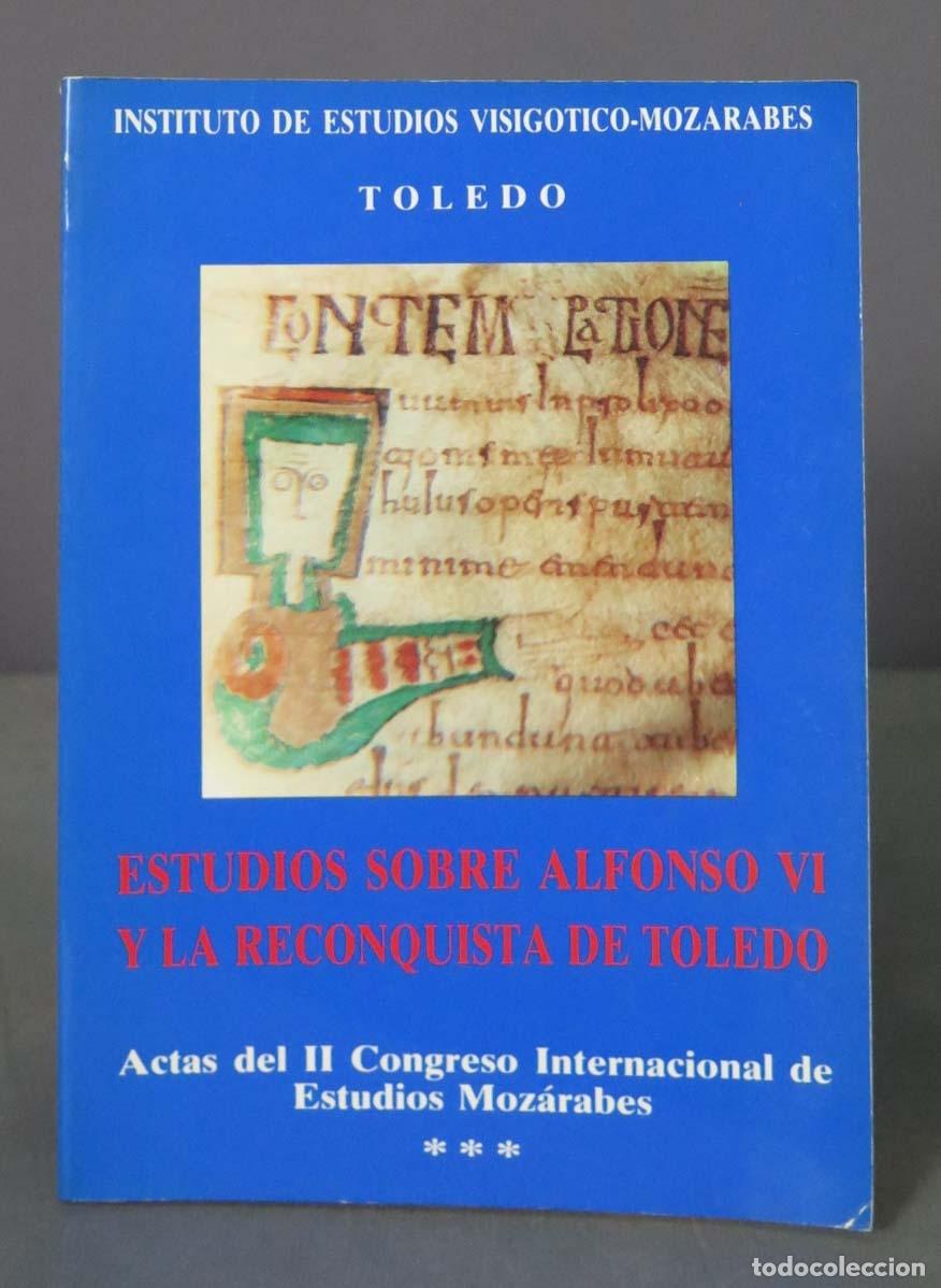Libri di seconda mano: Estudios sobre Alfonso VI y la Reconquista de Toledo. Actas del II Congreso Internacional de Estudio