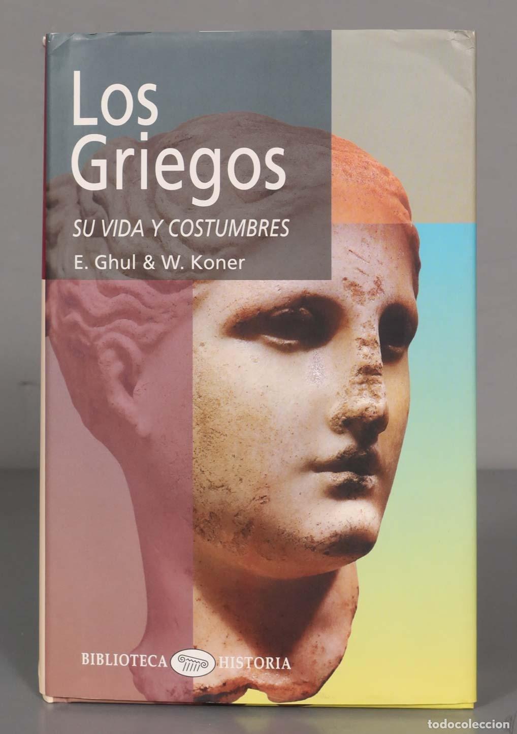 Libros de segunda mano: Los Griegos E. Ghul, W. Koner - Foto 1