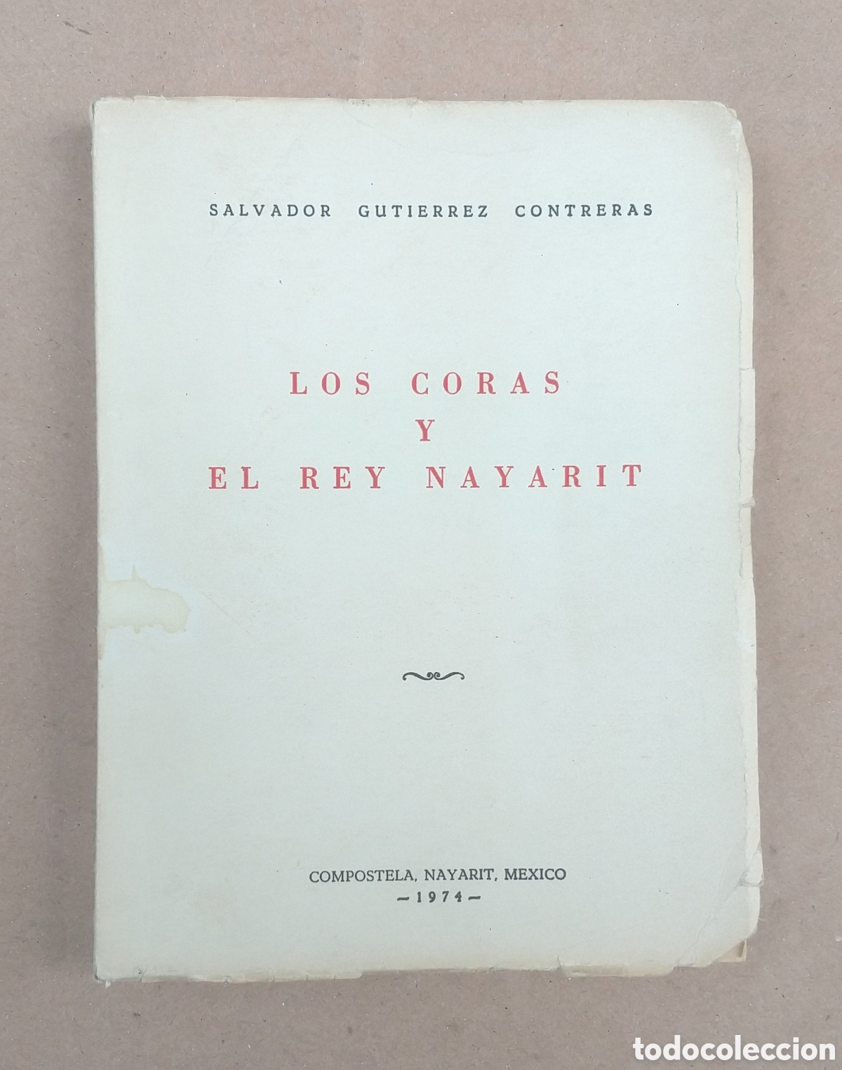 Libros de segunda mano: Los Coras y el Rey Nayarit. - Foto 2