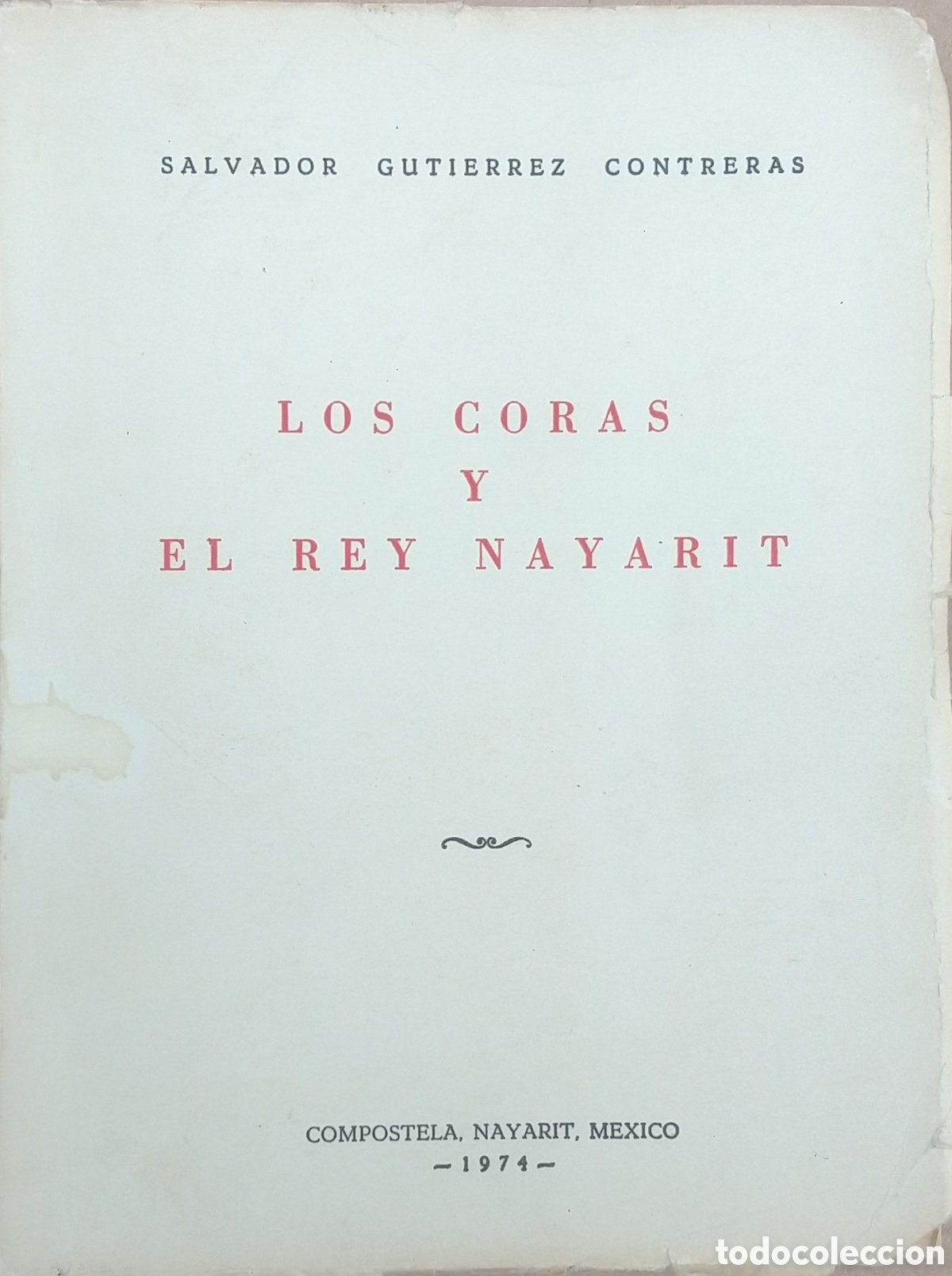 Libros de segunda mano: Los Coras y el Rey Nayarit. - Foto 1