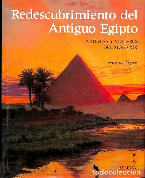 Libri di seconda mano: REDESCUBRIMIENTO DEL ANTIGUO EGIPTO - CLAYTON, PETER A. - EDICIONES RESE&Ntilde;A - 1994, 3&ordf; ed. - RESE&Ntilde;A